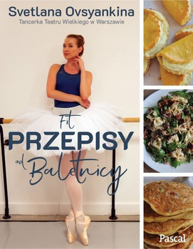 Fit przepisy od baletnicy - Svetlana Ovsyankina (9788383171227)