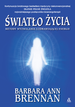 Światło życia - Barbara Ann Brennan (9788324181865)