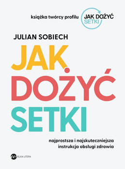 Jak dożyć setki - Julian Sobiech (9788380328754)