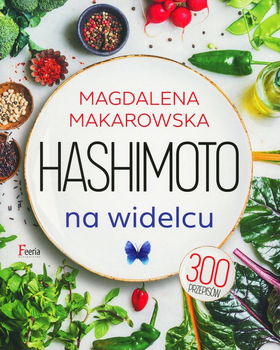 Hashimoto na widelcu - Magdalena Makarowska (9788367931090)