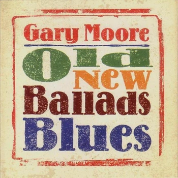 Gary Moore – Old New Ballads Blues (2006) Audio CD (импорт, буклет)