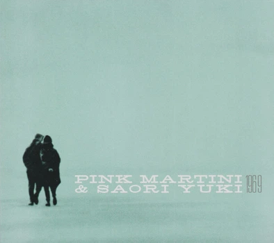 Музичний CD диск Pink Martini & Saori Yuki – 1969 (Фірмовий)