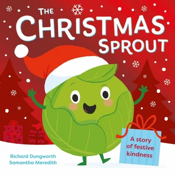 Книга The Christmas Sprout: With a Christmas kindness advent calendar