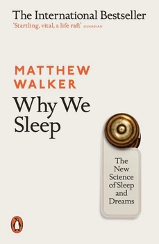 Книга Why We Sleep: The New Science of Sleep and Dreams