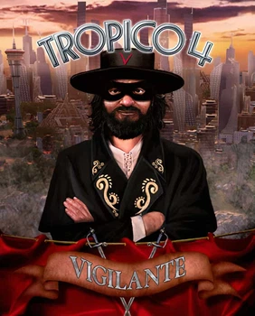 Доповнення Tropico 4 - Vigilante для ПК (Ключ активації Steam)