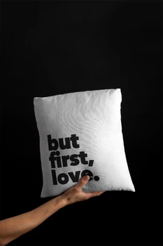 Подушка до Дня Валентина " But first, love "