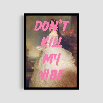 Постер Roomy "Don't Kill My Vibe" Черная рамка с глянцевым стеклом A1 (84.1x59.4 cm.)