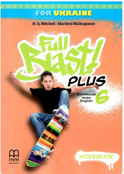 Рабочая тетрадь по Английскому языку Full Blast Plus for Ukraine Workbook Английский язык 6 класс Митчелл