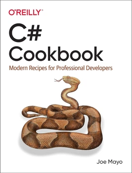 C# Cookbook: Modern Recipes for Professional Developers