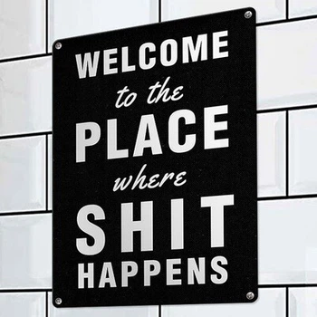 Металлическая табличка Welcome to the place where shit happens (MET_20J091_SER) TM Presentville