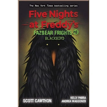 Five Nights at Freddy's: Fazbear Frights #6 Blackbird Scholastic UK. Andrea Waggener,Elley Cooper. ISBN:9781338703894