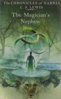 Chronicles of Narnia: Magician's Nephew,The