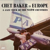 Chet Baker - In Europe: A Jazz Tour Of The Nato Countries (180 грамм, Сборник, Лимитированое, Переиздание)