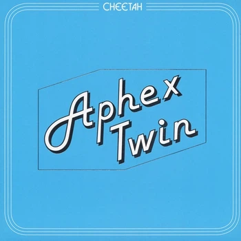 Aphex Twin - Cheetah EP (33 ⅓ об/мин, EP)