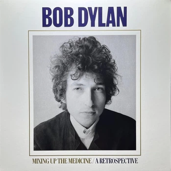Bob Dylan - Mixing Up The Medicine / A Retrospective (Сборник)