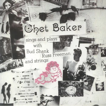Chet Baker - Sings And Plays With Bud Shank, Russ Freeman And Strings (180 грамм, Альбом, Переиздание, Моно)