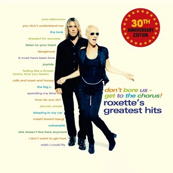 Вінілова платівка Roxette - Don't Bore Us - Get To The Chorus! (Roxette's Greatest Hits) (Vinyl, LP, Compilation, Reissue, Remastered)