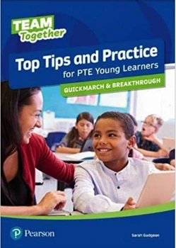 Книга Team Together Top Tips and Practice for PTE Young Learners Quickmarch and Breakthrough