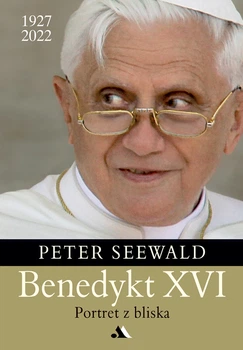 Бенедикт XVI. Портрет зблизька – Петер Зеевальд (9788378648871)
