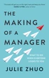 The Making of a Manager: What to Do When Everyone Looks to You-Джулі Чжуо-(9780753552896) - зображення 1