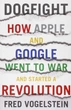 Dogfight: How Apple and Google Went to War and Started a Revolution - зображення 1