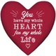 Подушка сердце You have my whole heart for my whole life 57x57 см - изображение 1