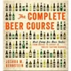 The Complete Beer Course. Joshua M. Bernstein. ISBN: 9781402797675 - зображення 1