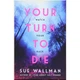 Your Turn to Die. Sue Wallman. ISBN:9781407181585 - изображение 1