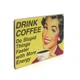 Дерев'яний постер Wood Posters "Drink coffee. Do stupid things faster with more energy" (A2 формат, фанера) (pvh2023) - зображення 2