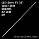 LED підсвітка TV Sony 32" inch 32-led 686mm 17Y 32"_7020_32_REV01_170316 KDL-32WE613 KDL-32WE615 1pcs=1set - изображение 1