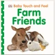 DK Baby Touch and Feel Farm Friends. Dorling Kindersley. ISBN:9781409346661 - изображение 1