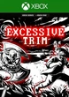 Ключ активации Excessive Trim для Xbox One/Series S/X - изображение 1