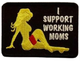 Шеврон патч I support working moms на липучке велкро - изображение 1