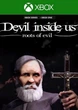 Ключ активации Devil Inside Us: Roots of Evil для Xbox One/Series S/X - изображение 1