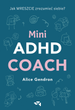 Mini Adhd Coach - Alice Gendron (9788367817721) - obraz 1