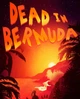 Гра Dead In Bermuda для ПК (Ключ активації Steam) - зображення 1