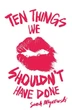 Ten Things We shouldn't Have Done - Sarah Mlynowski - 9781408309797 - зображення 3