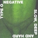 Type O Negative - Slow, Deep And Hard (2 пластинки, Зелёный, Чёрный, Мрамор, Альбом, Лимитированое, Переиздание, Ремастеринг) - изображение 1
