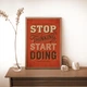 Мотиваційний постер Stop Thinking Start Doing А3 30х42 см (MOTN022_А3) - зображення 4
