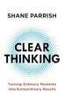 Clear Thinking - Ясное мышление - Shane Parrish (англ.язык) - изображение 2