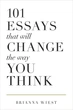 101 Essays That Will Change The Way You Think - 101 Эссе, Которые Изменят Ваше Мышление, Брианна Уист (англ.язык) - изображение 1
