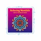 Раскраска-антистресс Relaxing Mandala для взрослых — книга с мандалами для творчества и отдыха - изображение 6