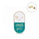 Значок-пин BROCHE брошь Медицина Фармацевту Таблетка Chill Pill зелёный BRGV115603 - изображение 1