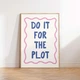 Постер «Do It For The Plot» паперовий білий - зображення 7