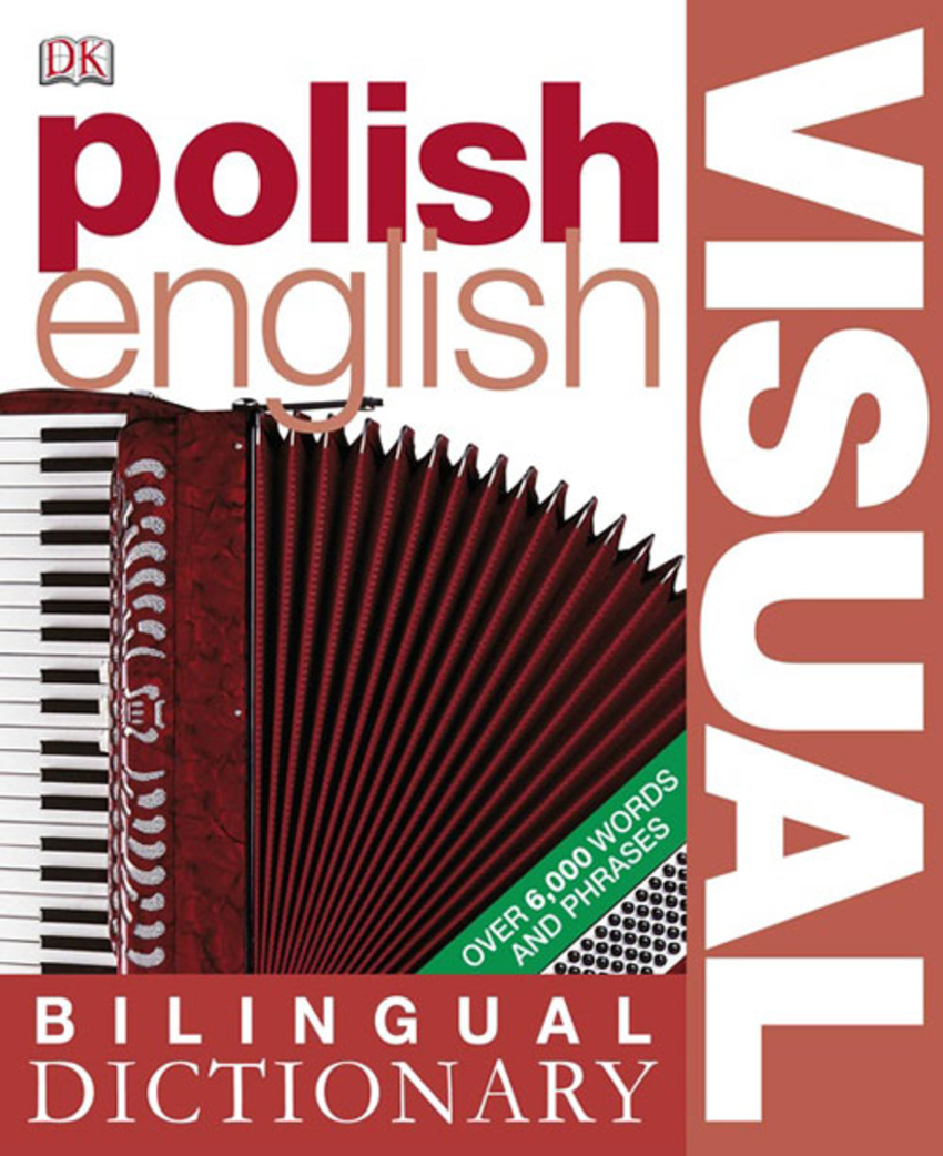 

Словник Polish-English Bilingual Visual Dictionary