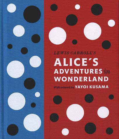 

Lewis Carroll`s Alice`s Adventures in Wonderland: With Artwork by Yayoi Kusama
