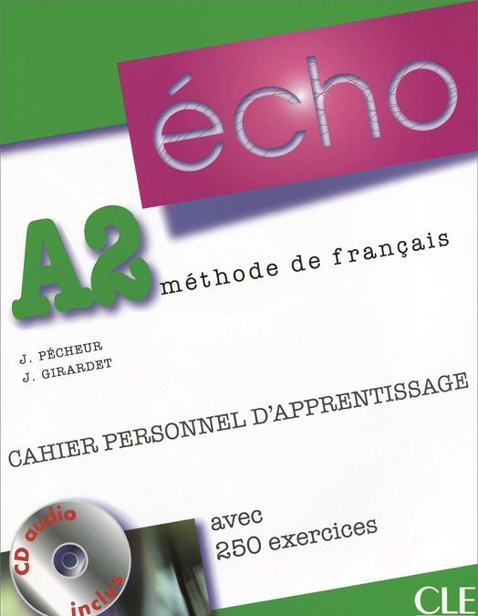 

Echo A2. Cahier personnel d`apprentissage avec 250 exercices (+ Audio CD)