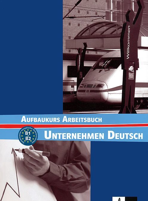 

Unternehmen Deutsch: Aufbaukurs Arbeitsbuch