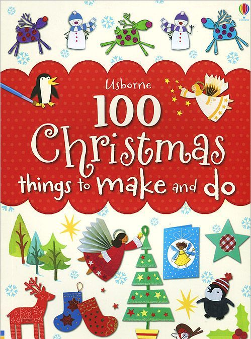 

100 Christmas Things to Make and Do
