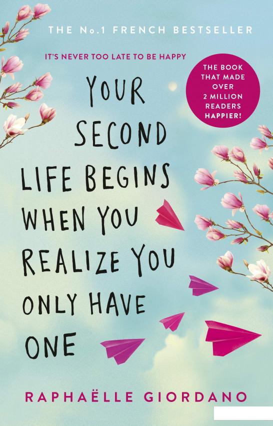 

Your Second Life Begins When You Realise You Only Have One (953045)
